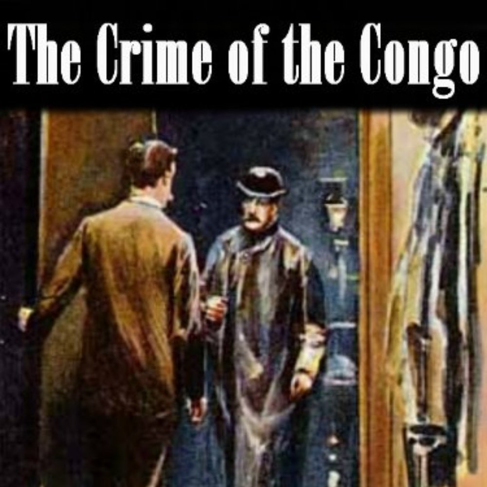 The Crime of the Congo by Arthur Conan Doyle